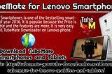 TubeMate for Lenovo Smartphones