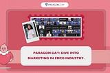 Paragon Day: Dive Into Marketing In FMCG Industry