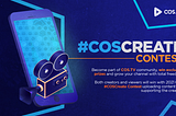 #COSCreate 2021 Video Contest, enjoy the video creation and win $2,500 in prize!
