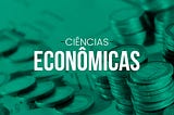 A Ciência Econômica e a Economia: método e fenômeno
