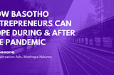 How Basotho Entrepreneurs Can Cope During and After The Covid-19 Pandemic
