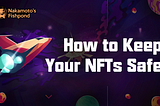 How to avoid anti-theft and anti-fraud when participating in the NFT world？