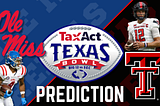 Texas Bowl Preview and Prediction — Ole Miss Rebels vs Texas Tech Red Raiders