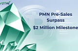 PMN Pre-Sales Surpass $2 Million Milestone