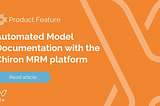 Automated Model Documentation with the Chiron MRM platform