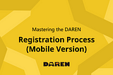 DAREN Registration Process (Mobile Version)