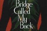 This Bridge Called My Back (1981)