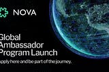 Nova Global Ambassador Program Launch!