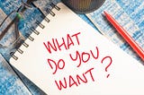 What do I want to do?