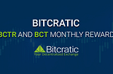 BCTR and BCT monthly Reward