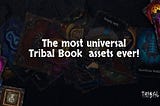 The most universal Tribal Book assets ever: