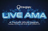 LIVE AMA - TravGoPV 
Today, 9.30AM