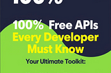 100% Free APIs Every Developer Must Know: Your Ultimate Toolkit to Build Smarter, Faster, and…