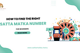How to Find the Right Satta Matka Number in 3 Minutes