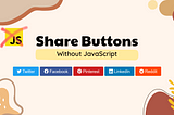 Share Buttons Without JavaScript