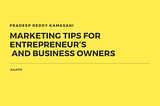 Marketing Tips for Entrepreneur’s and Business Owners