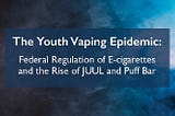 Teen Vaping Epidemic: April Pulse Poll Results Show Mothers Support Government Action