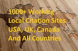 1000+ Working Local Citation Sites USA, UK, Canada And All Countries