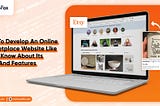 How To Develop An Online Marketplace Website Like Etsy? Know About Its Cost And Features