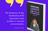 For Remote Leadership Success, Master These 4 Skill Areas