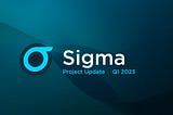 Quarterly Sigma Project Update Q1/2023