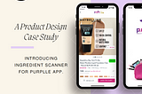 Increasing Customer Loyalty and Engagement with Ingredient Scanner in Purplle App | A UX Case Study