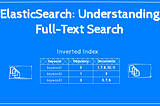 ElasticSearch: Understanding Full-Text Search