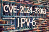 CVE-2024–38063 Mitigation and IPv6 Discussion