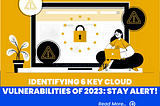 Cloud Vulnerabilities Of 2023