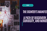 The OSINTer’s Manifesto: A Path of Discovery, Curiosity, and Mindset