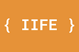 JS Shorts — Immediately Invoked Function Expression (IIFE)