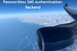 Passwordless SMS Authentication: Backend