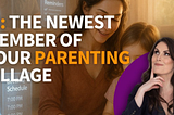 AI: The Newest Member of Your Parenting Village
