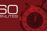 More Thoughts on 60 Minutes