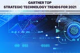 Gartner Top Strategic Technology Trends for 2021