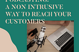Podcasting: Why You Need It & How to Start?