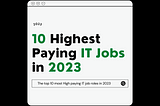 The top 10 most High paying IT job roles in 2023