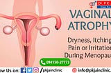 Vaginal atrophy( DR. Pk Jain best sex counsellor in lucknow)