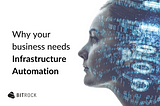 Why your business needs Infrastructure Automation