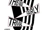 This Was Fairly Trivial: A CEOs assassination and its afertmath by Lee Cicuta