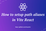 How to setup path aliases in Vite