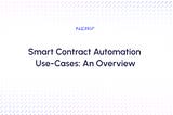 Smart Contract Automation Use-Cases: An Overview