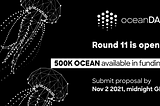 OceanDAO Round 11 is Live