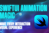 From Static to Cinematic: Level Up SwiftUI with Beautiful Animations