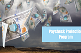 New Paycheck Protection Program (PPP) Rules Fix Some — But Not All — Problems