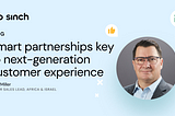 Smart partnerships key to next-generation customer experience