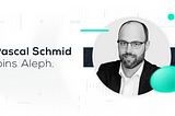 Pascal Schmid Joins the Aleph Zero Foundation Board