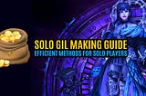 FFXIV Solo Gil Making Guide: Efficient Methods for Solo Players