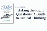 Asking the Right Questions: A Guide to Critical Thinking | 2023 latest edition