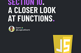 Section 10 — A Closer Look at Functions